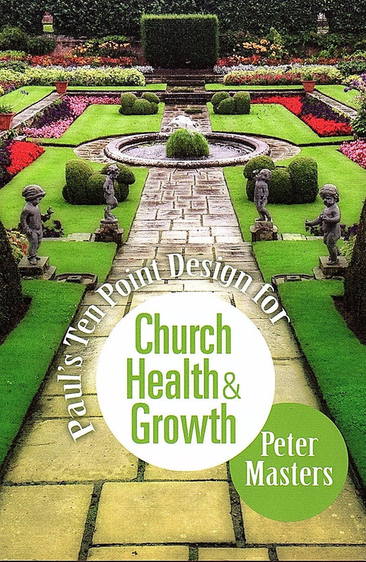 Church Health And Growth by Peter Masters