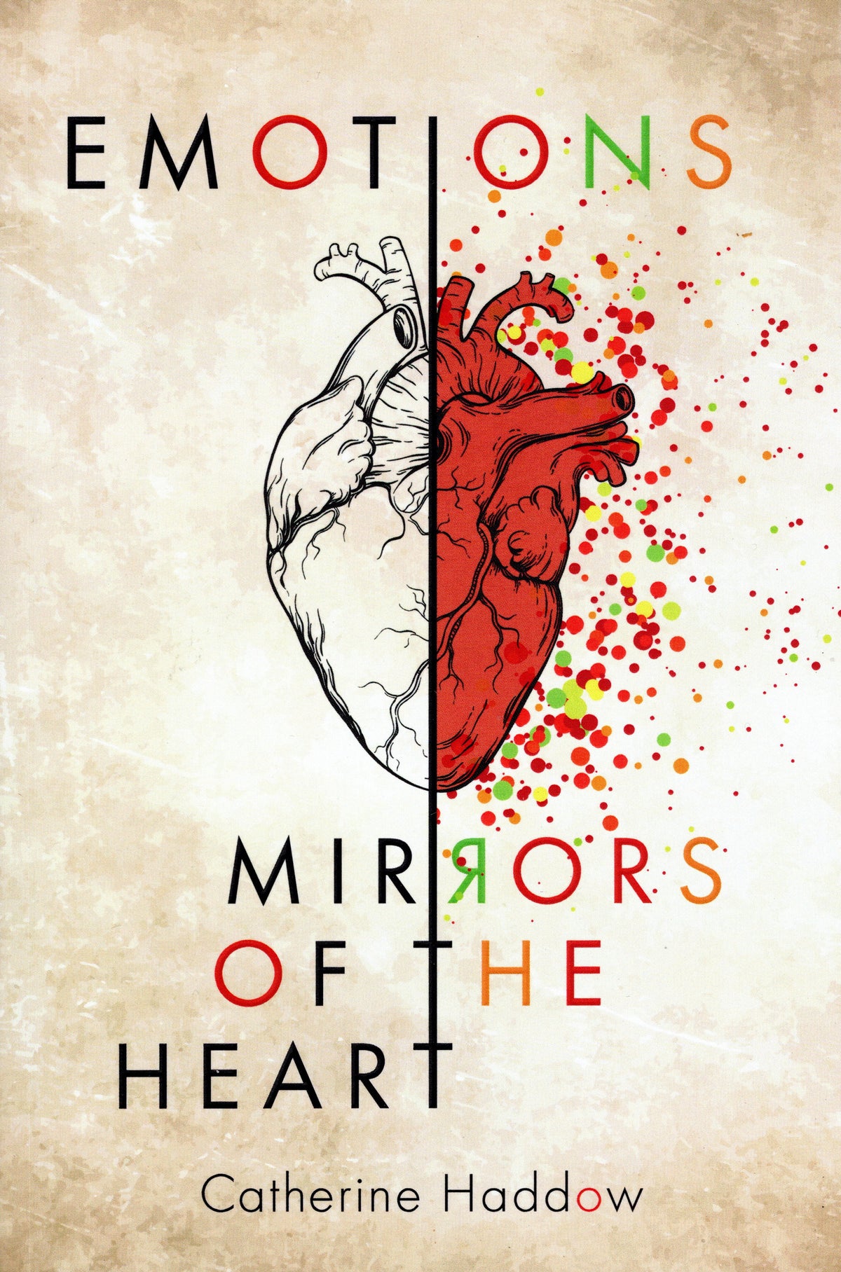 Emotions: Mirrors of the Heart by Catherine Haddow