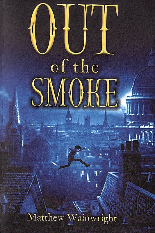 Out of the Smoke by Matthew Wainwright