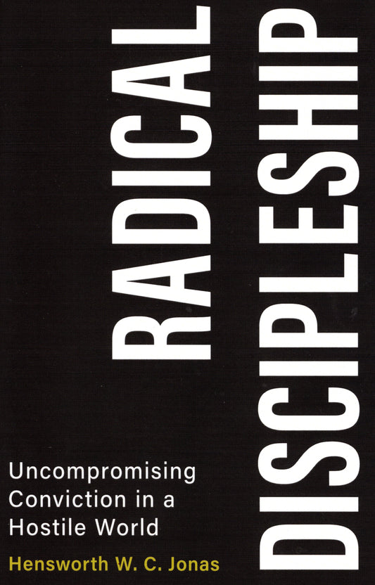 Radical Discipleship by Hensworth W. C. Jonas