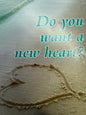 Do you want a new heart?