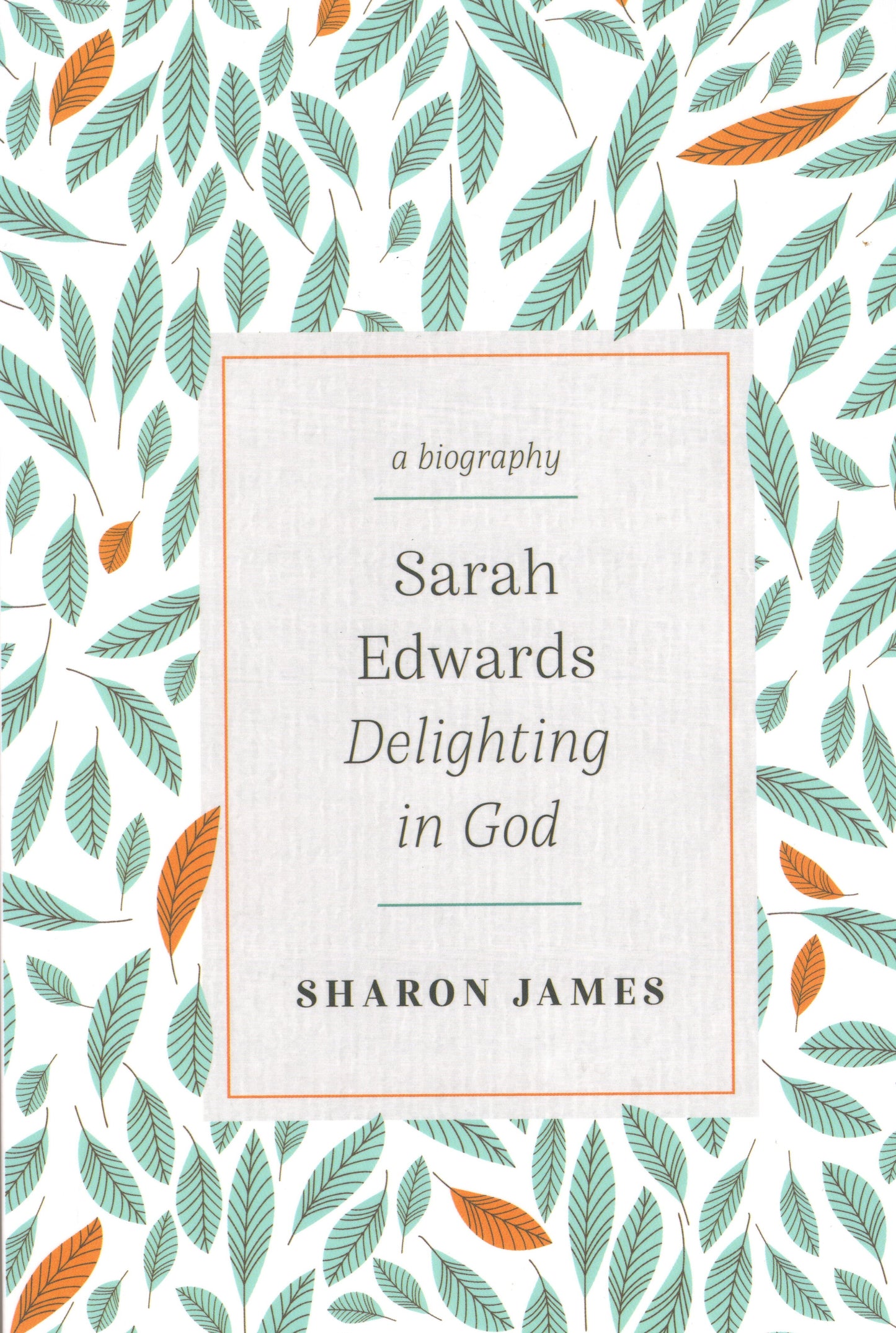 Sarah Edwards Delighting in God By Sharon James