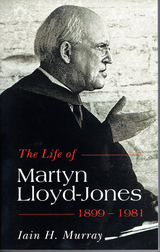 D. Martyn Lloyd-Jones - Life by Iain H. Murray