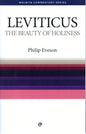 Leviticus - The Beauty Of Holiness by Philip H. Eveson