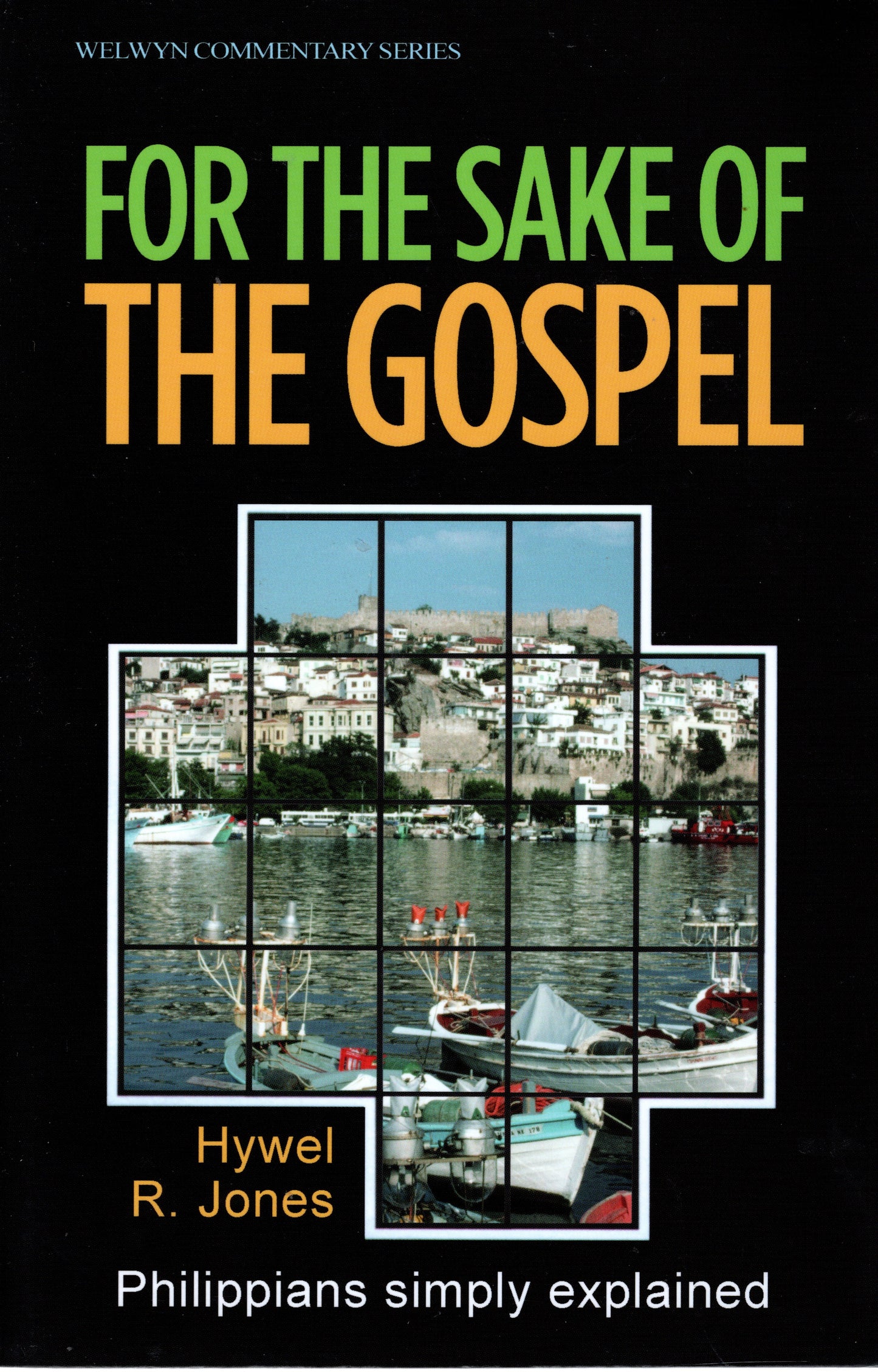 For The Sake Of The Gospel - Philippians  by Hywel R. Jones