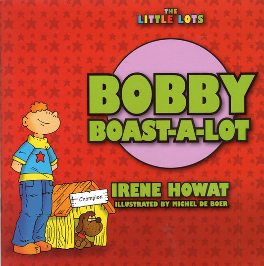 Bobby Boast-A-Lot by Irene Howat
