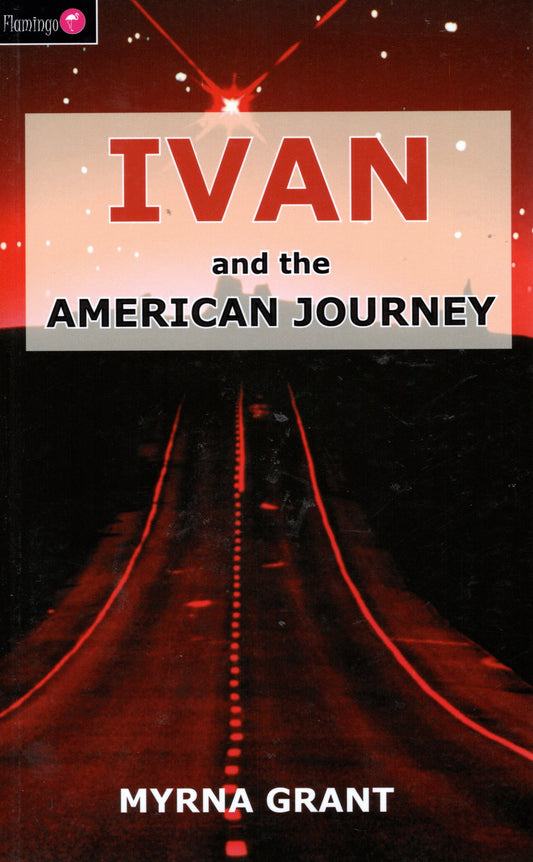 Ivan And The American Journey by Myrna Grant