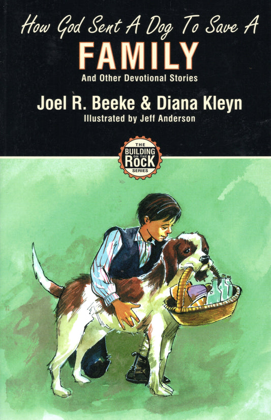 How God Sent A Dog To Save A Family by Joel Beeke & Diana Kleyn