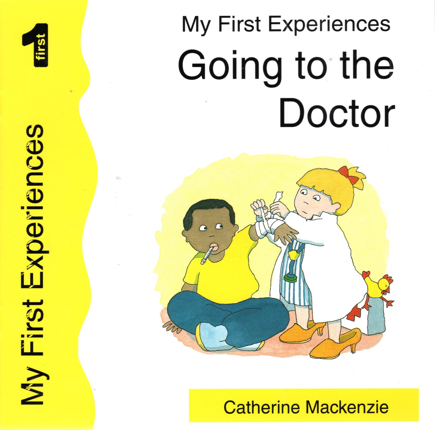 My First Experiences - Going to the Doctor By Catherine Mackenzie