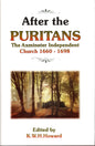 After the Puritans The Axminister Independent Church 1660 - 1698 (Edited by K.W.Howard)