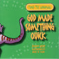 God Made Something Quick by Penny Reeve