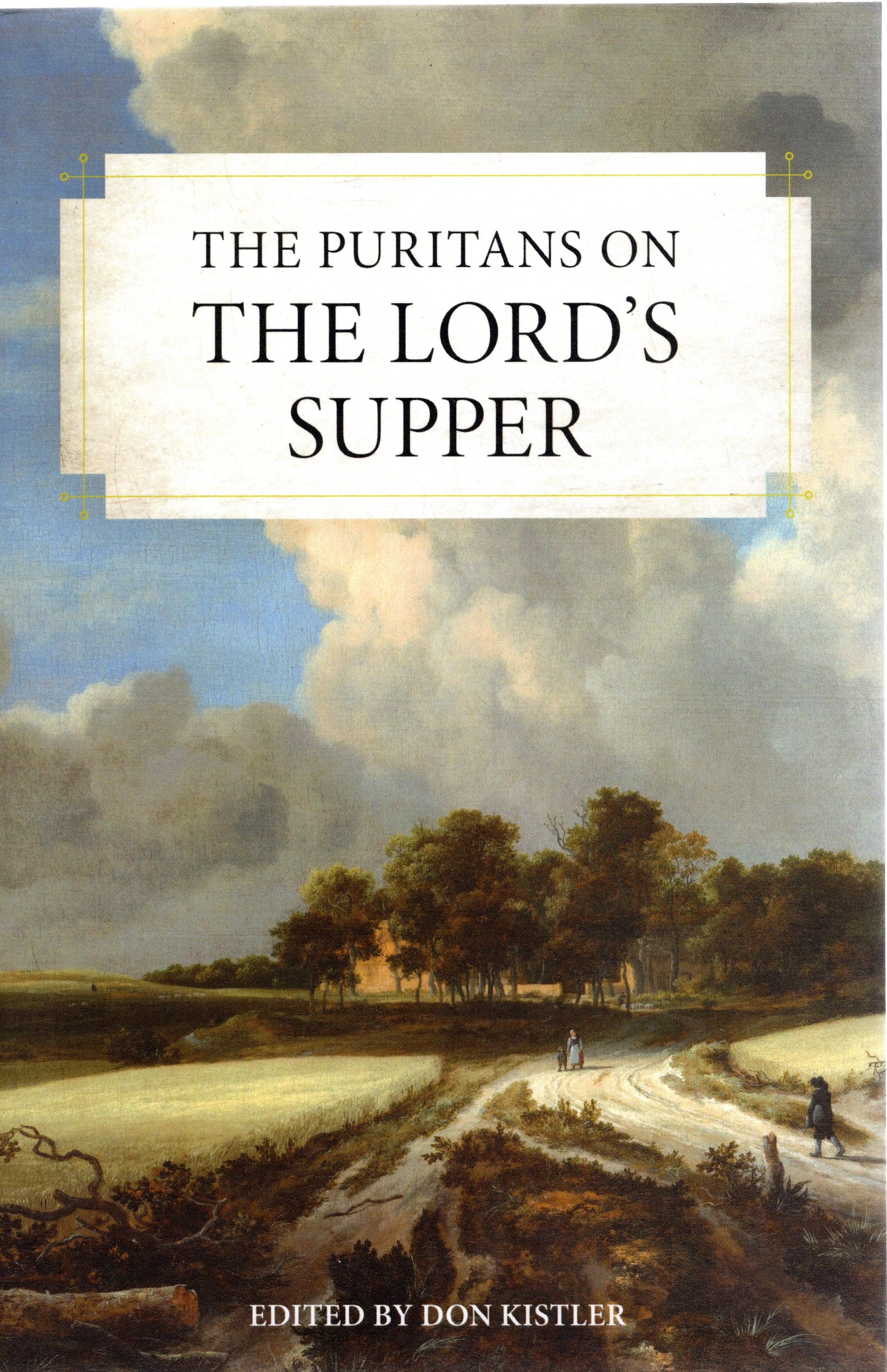 The Puritans on The Lords supper by Don Kistler