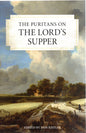 The Puritans on The Lords supper by Don Kistler