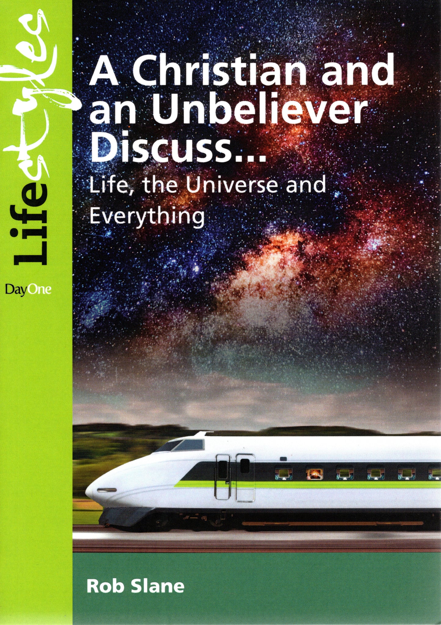A Christian and Unbeliever Discuss.. Life, the universe and everything by Rob Slane