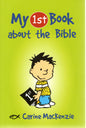My 1st Book about the Bible by Carine Mackenzie