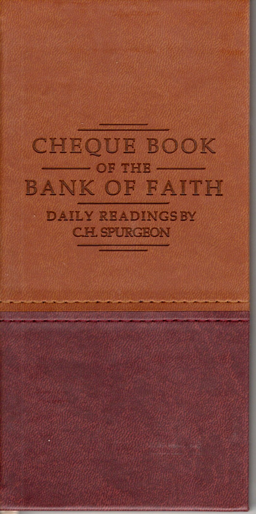 Chequebook Of The Bank Of Faith by Charles Haddon Spurgeon