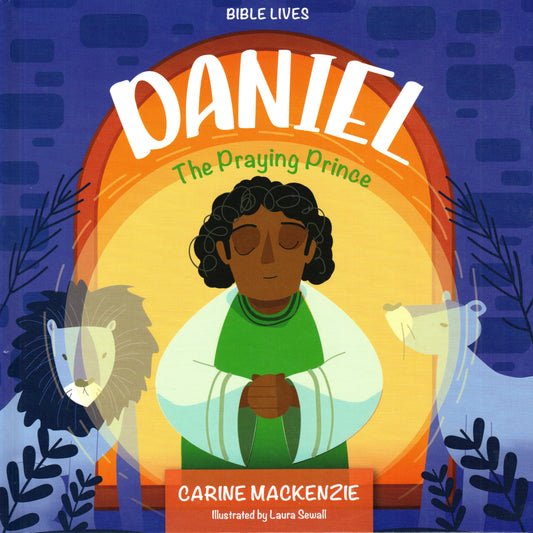 Daniel: The Praying Prince by Carine Mackenzie