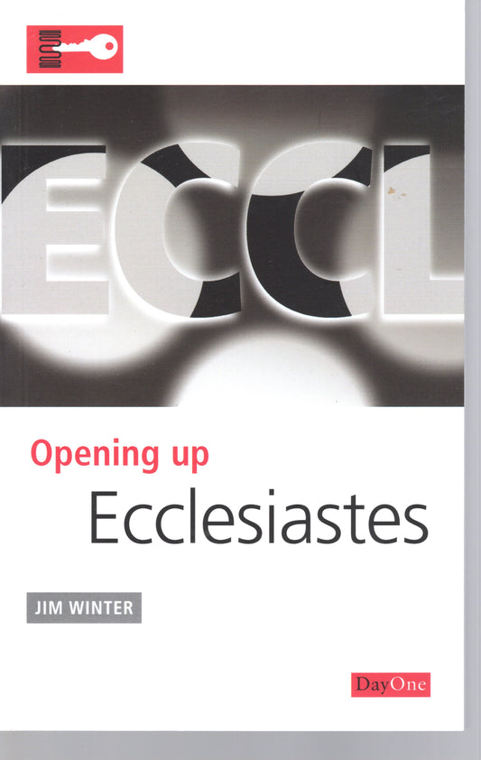 Opening Up Ecclesiastes by Jim Winter