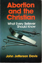 Abortion and the Christian by John Jefferson Davis (SH)
