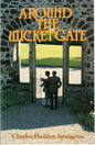 Around The Wicket Gate - C H Spurgeon - SH - Good condition