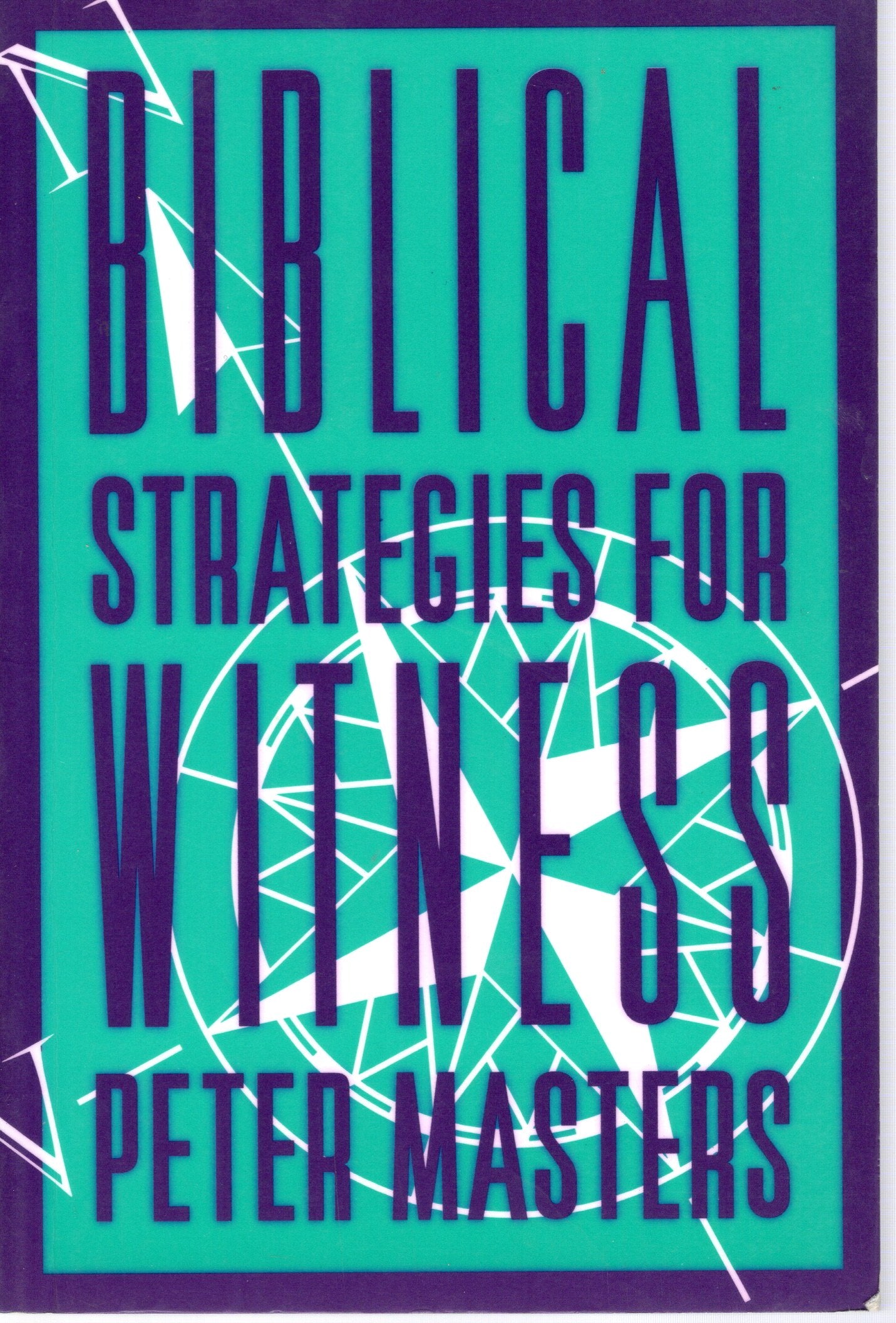 Biblical Strategies For Witness - Peter Masters - SH - Very good condition