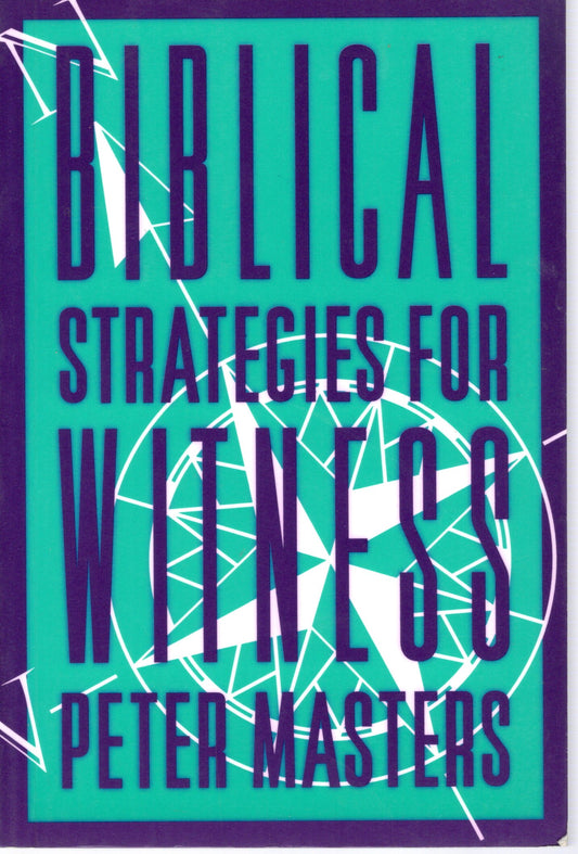 Biblical Strategies For Witness - Peter Masters - SH - Very good condition