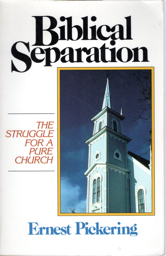 Biblical Separation - Ernest Pickering - SH -Good condition