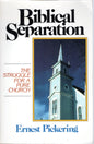 Biblical Separation - Ernest Pickering - SH -Good condition