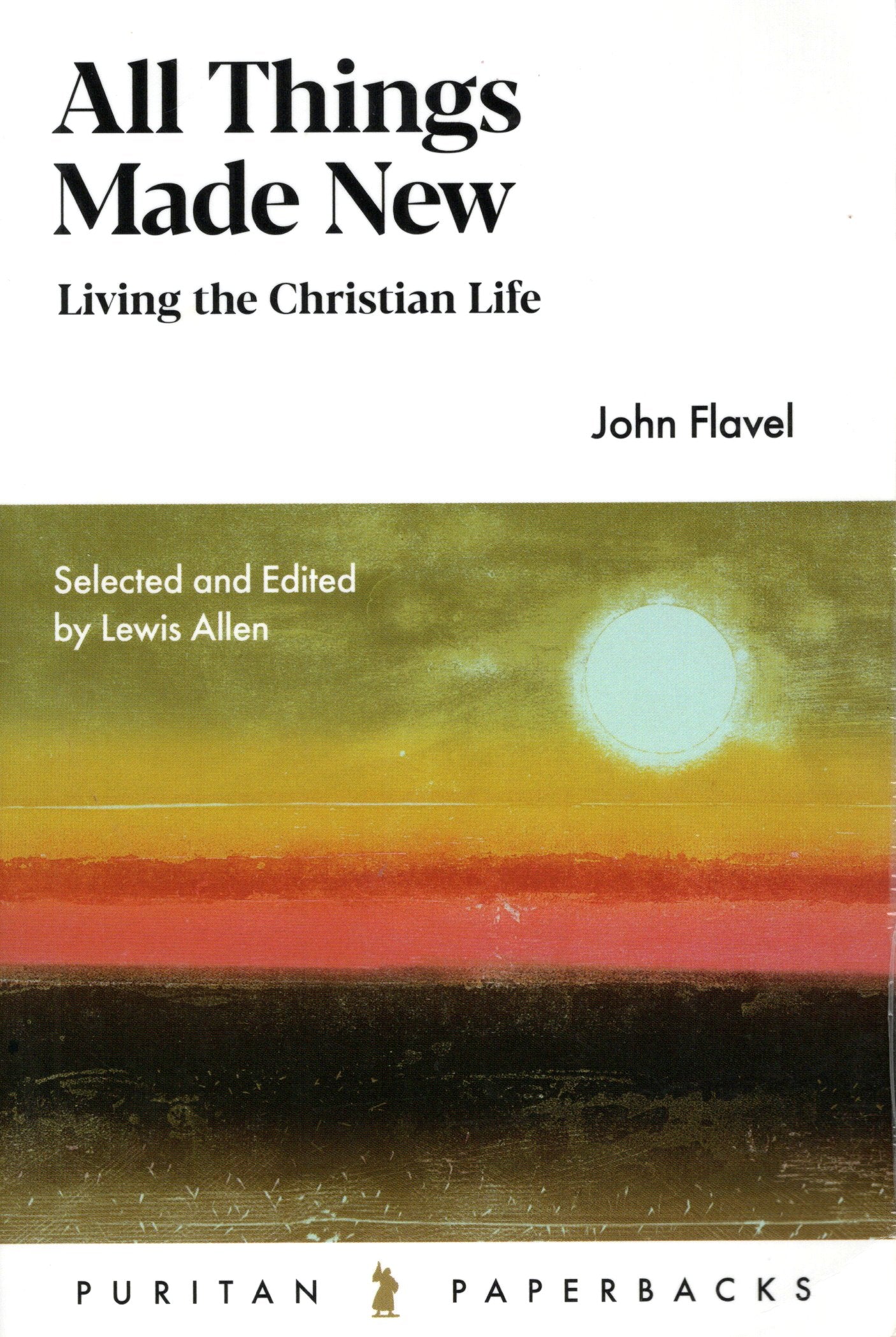All Things Made New - John Flavel - SH - Good condition