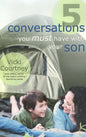5 Conversations You Must Have With Your Son - Vicki Courtney - SH -