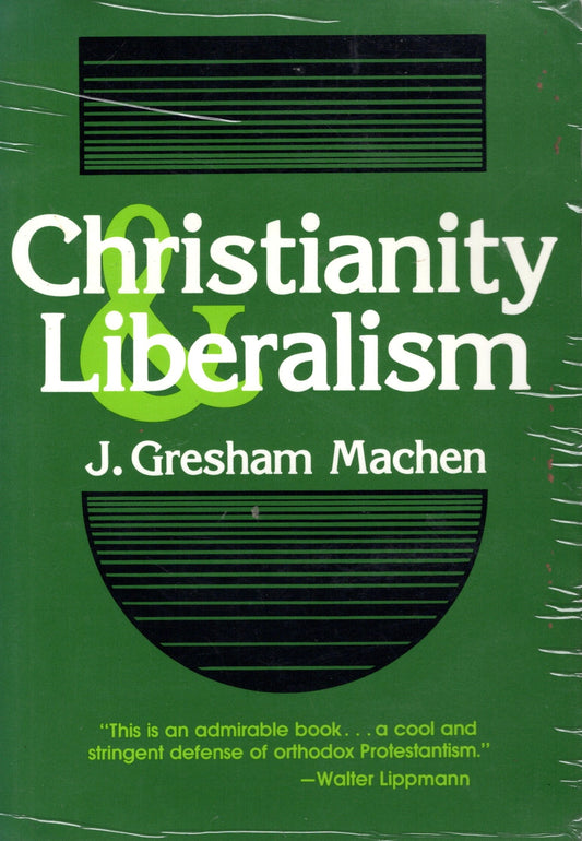 Christianity Liberalism by J. G. Machen (SH)
