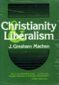 Christianity Liberalism by J. G. Machen (SH)