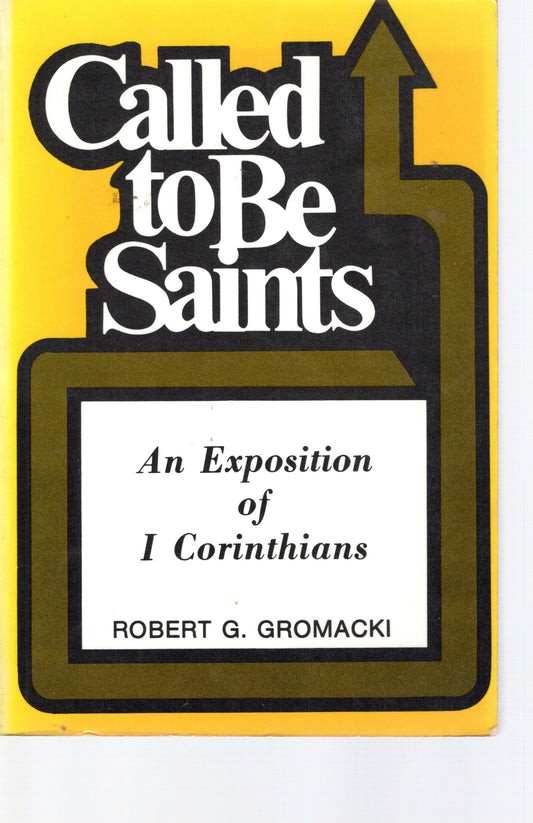 Called to Be Saints by Robert G. Gromacki (SH)