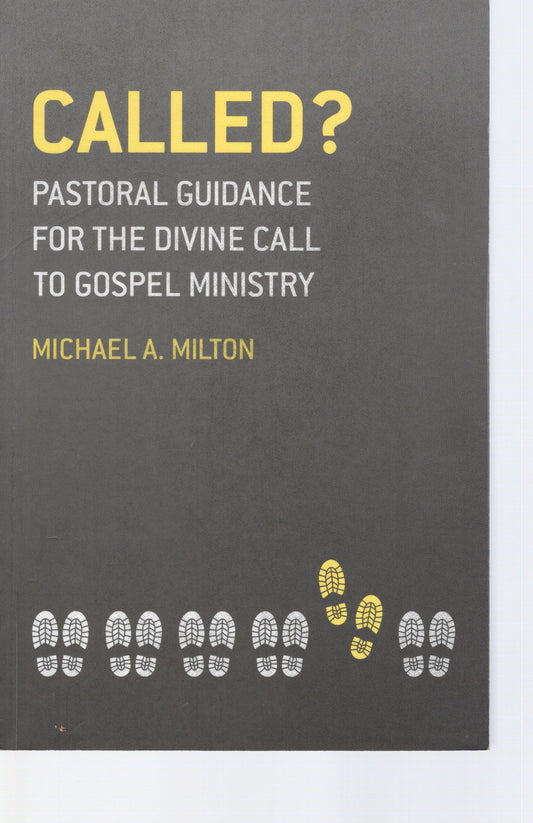 Called? by Michael A. Milton (SH)