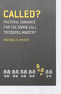 Called? by Michael A. Milton (SH)