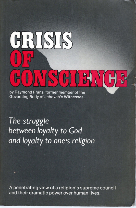 Crisis of Conscience by Raymond Franz (SH)