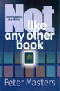 Not Like Any Other Book by Peter Masters