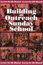 Building an outreach Sunday school by Jill Masters