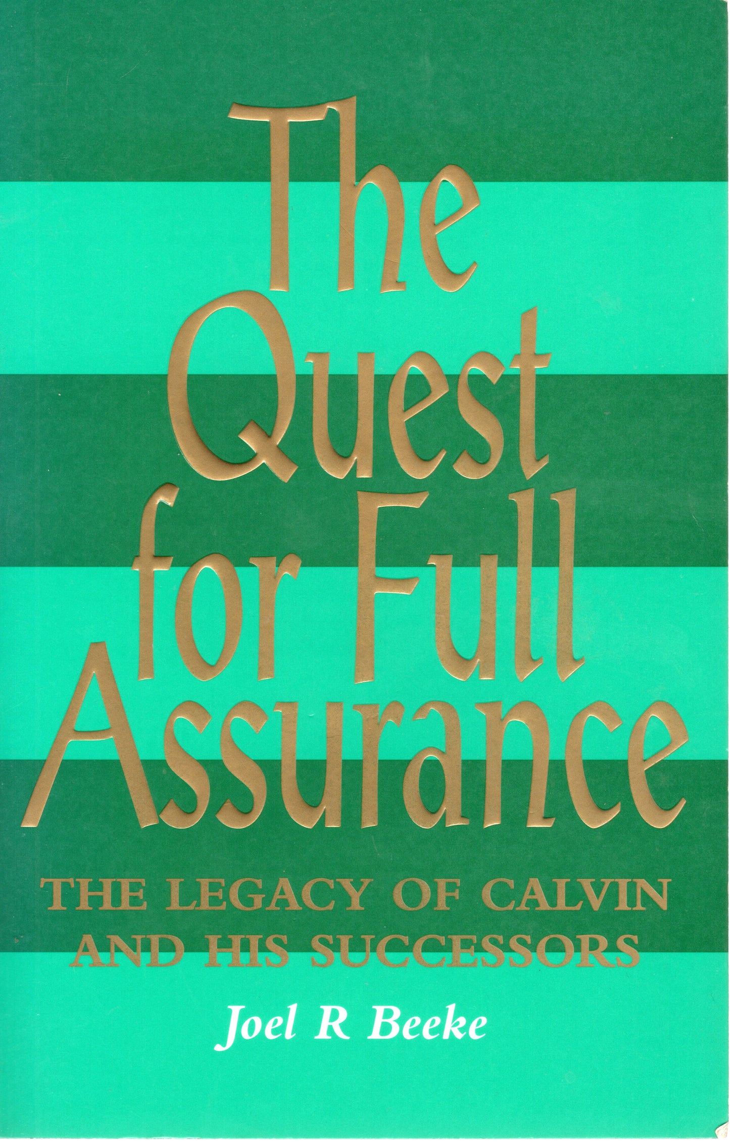 The Quest For Full Assurance - Joel R Beeke - SH - Very good condition