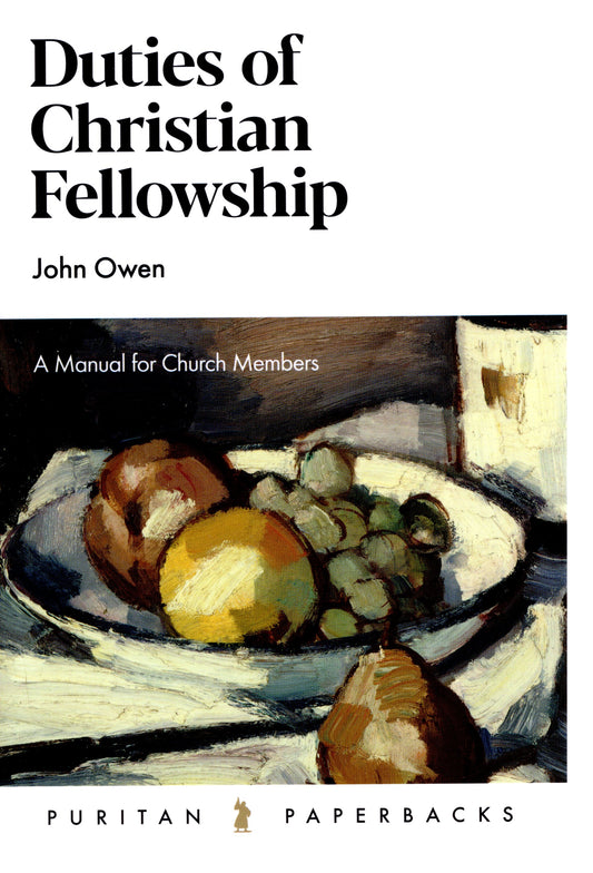 Duties of Christian Fellowship by John Owen