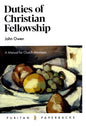 Duties of Christian Fellowship by John Owen