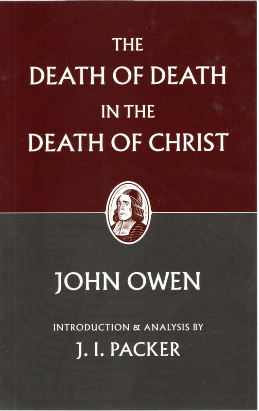 The Death of Death in the Death of Christ by John Owen