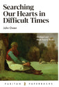 Searching our Hearts in Difficult times by John Owen