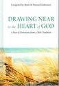 Drawing Near to the Heart of God By Mark & Donna Kelderman