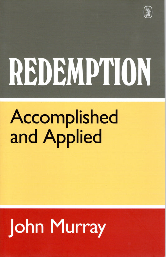 Redemption Accomplished and Applied by John Murray