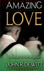 Amazing Love by J. R. De. Witt (SH)