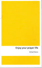 Enjoy Your Prayer Life - Michael Reeves - SH - Good condition