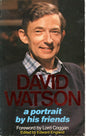 David Watson ,  A Portrait By His Friends - by Edward England - SH - Good condition
