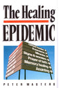 The Healing Epidemic - Peter Masters -SH - very good condition