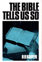 The Bible Tells Us So - R.B.Kuiper - SH - Good condition